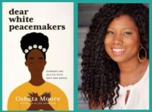 Osheta Moore and book Dear White Peacemakers